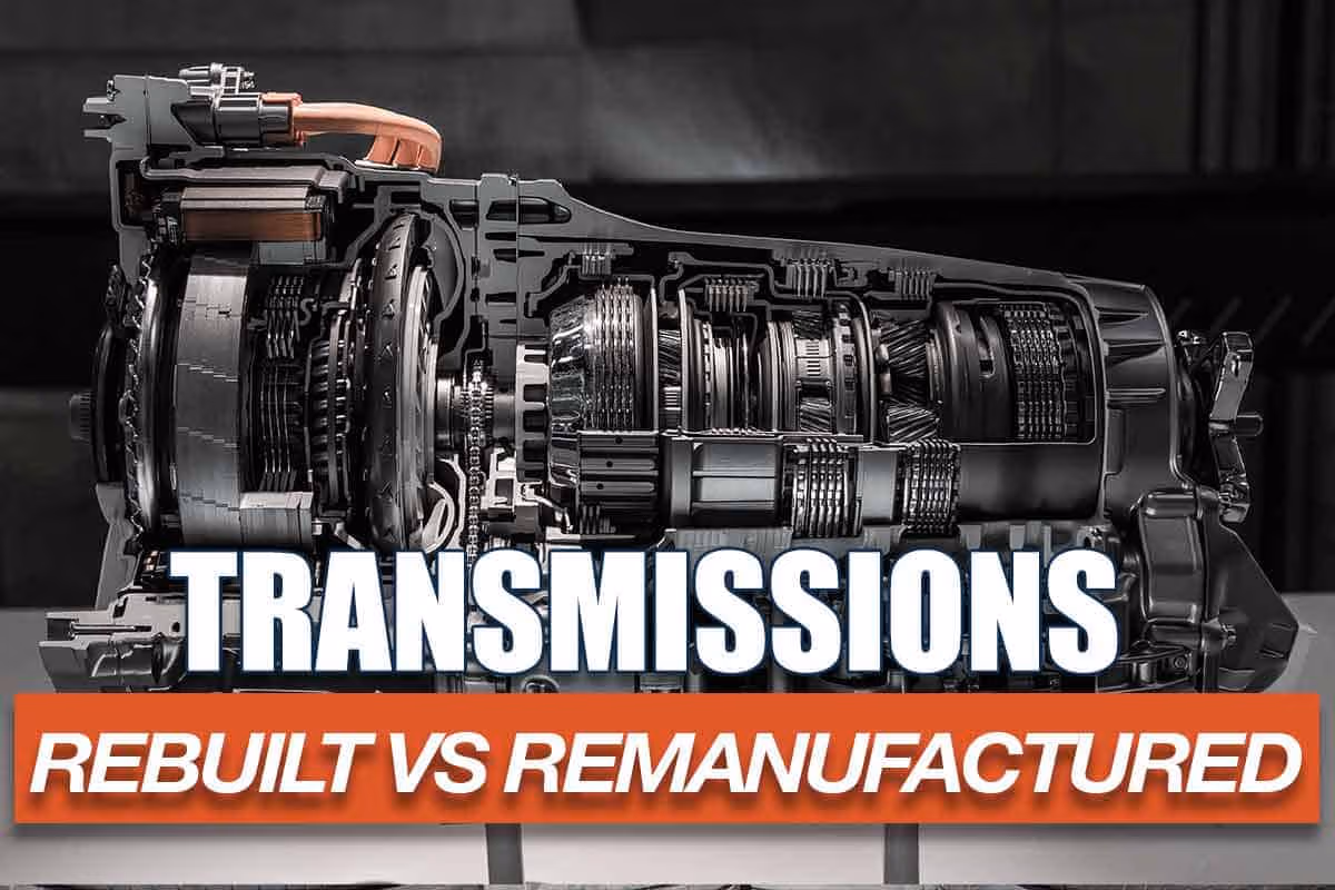Rebuilt Transmission vs Remanufactured Transmission, Which One Is Best?