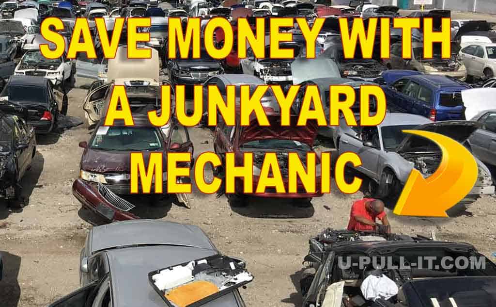 Learn to save money at the junkyard with a mechanic there