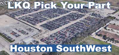 LKQ Pick Your Part Houston Texas - SW