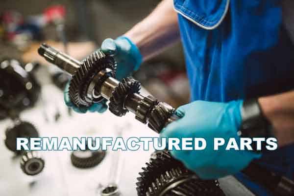 Remanufactured parts, not new but almost