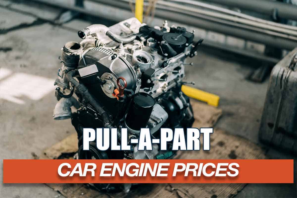Pull A Part Car Engine Prices