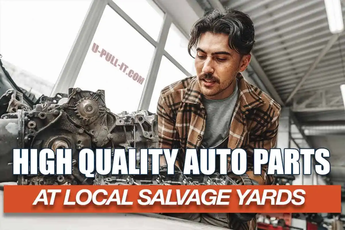 Find High Quality Auto Parts At Salvage Yards