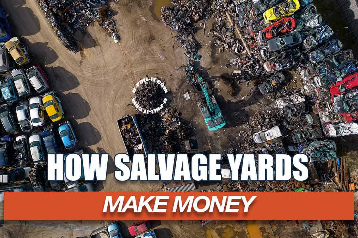 How do auto salvage yards make money?