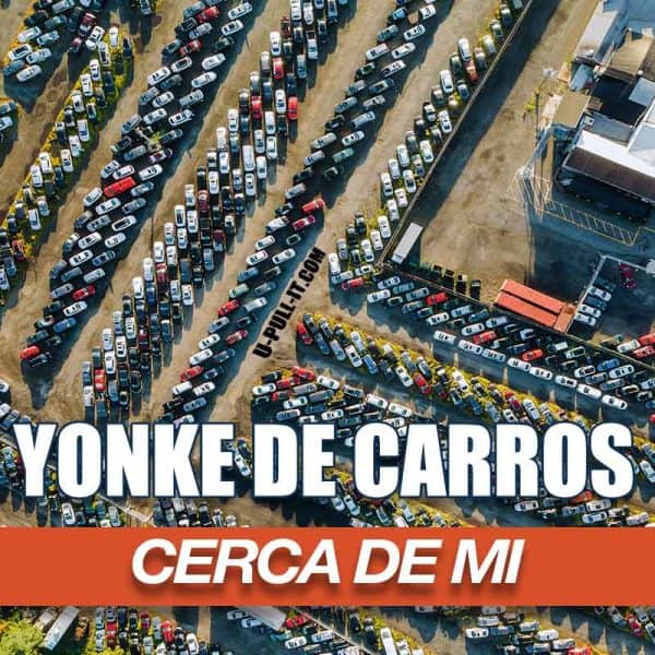 YONKE DE CARROS CERCA DE MI