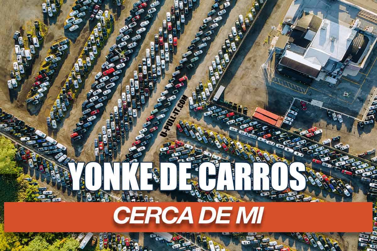 YONKE DE CARROS CERCA DE MI