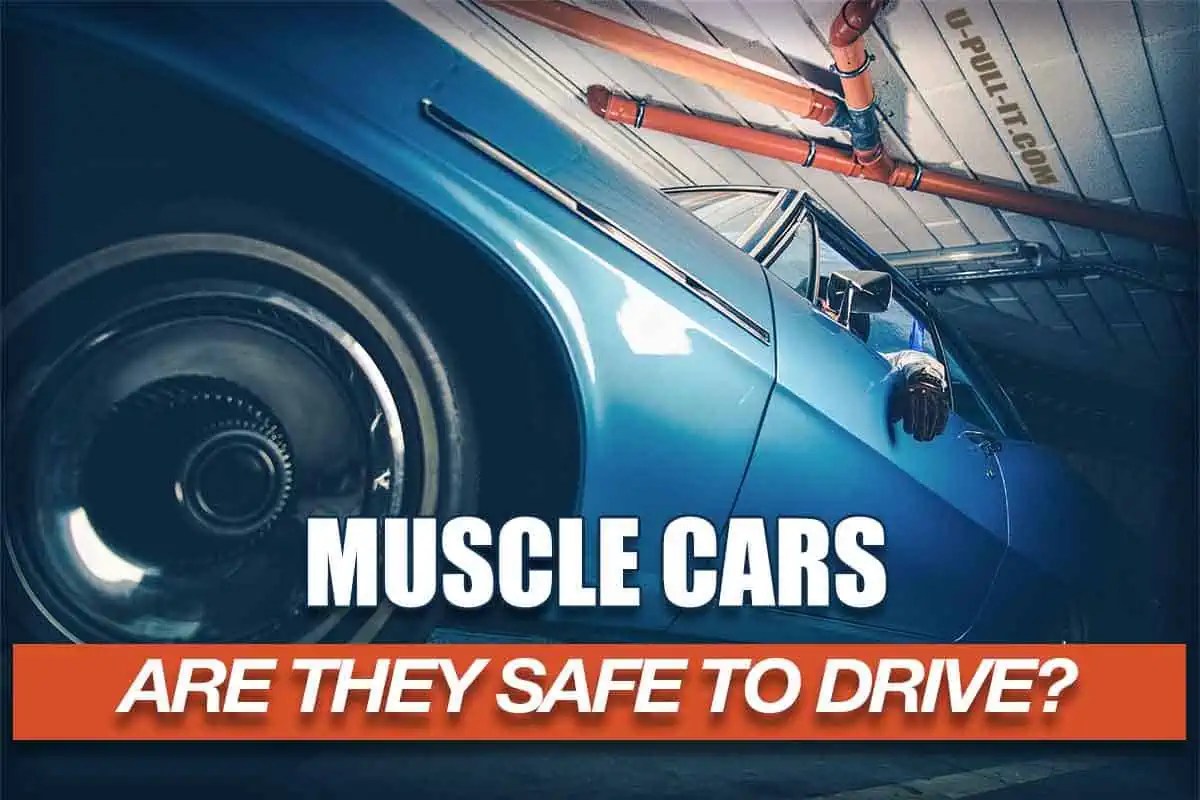 Are Muscle Cars Safe To Drive?