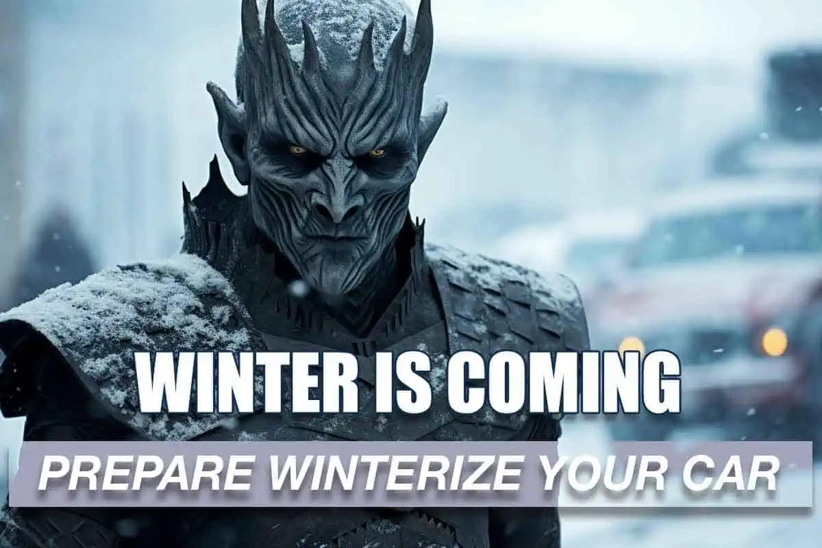 Winter is Coming: Prepare - Winterize a car Now