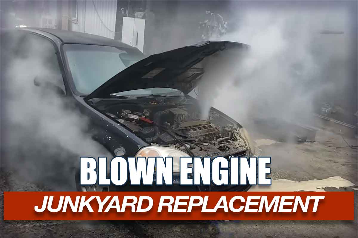 Blown Engine Junkyard Replacement